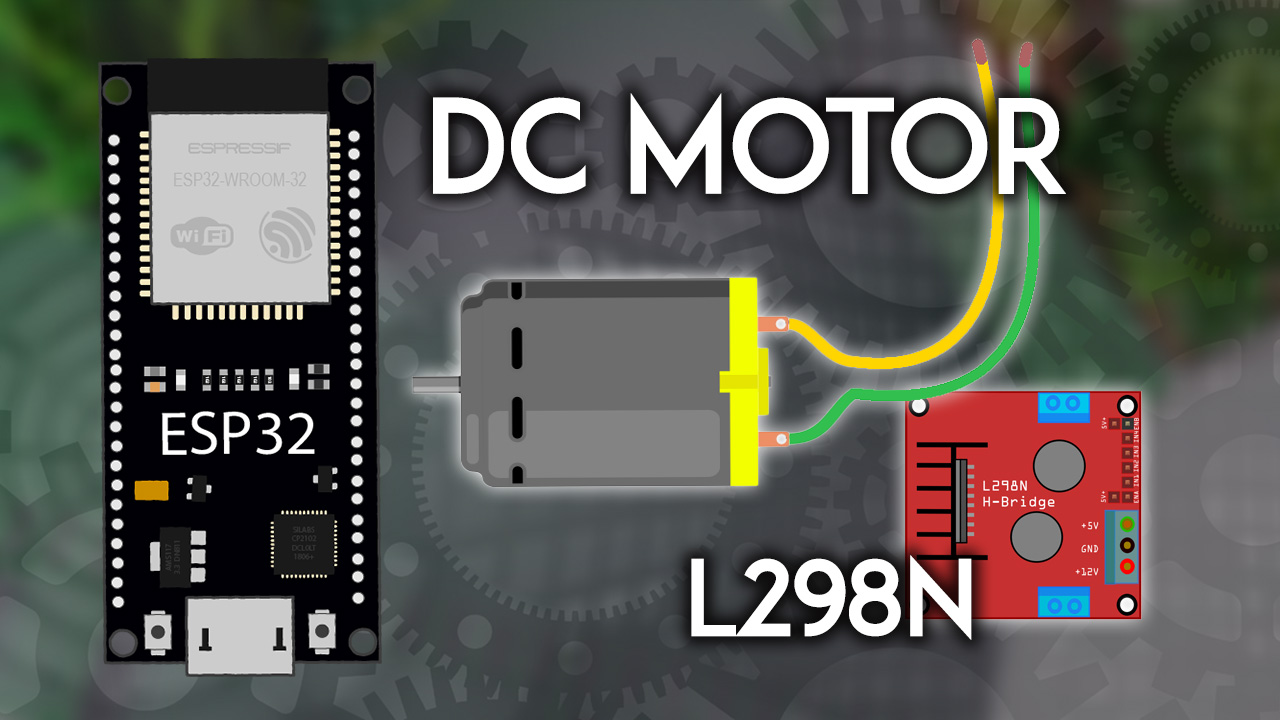 ESP32 with DC Motor and L298N Motor Driver - Control Speed and Direction