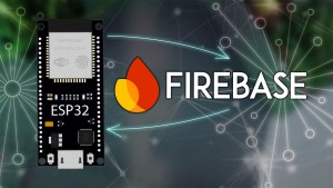 ESP32: Getting Started with Firebase (Realtime Database)