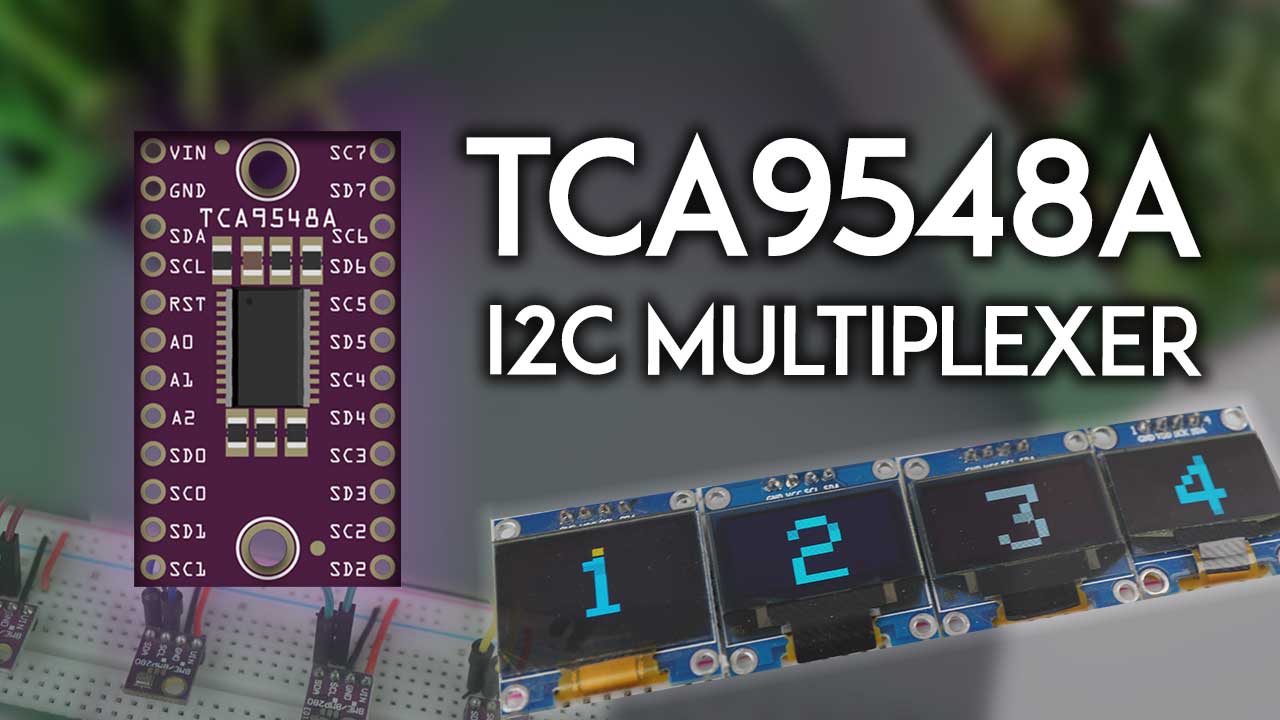 Guide for TCA9548A I2C Multiplexer ESP32 ESP8266 Arduino