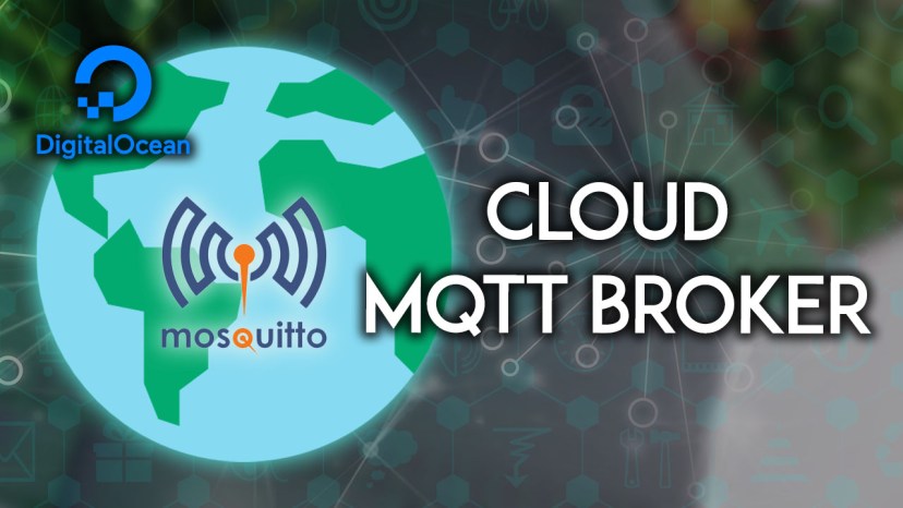 Run Your Cloud MQTT Mosquitto Broker (access from anywhere using Digital Ocean)