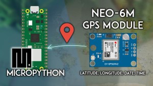 Raspberry Pi Pico: NEO-6M GPS Module: Get Location and Time MicroPython