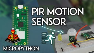Raspberry Pi Pico Detect Motion using a PIR Sensor MicroPython